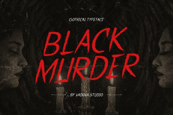 Black Murder Font: Gothic Display Type for Bold Campaign Moments