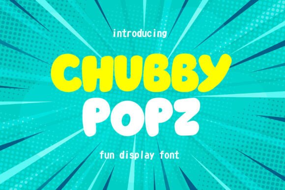 Chubby Popz: A Playful Display Font for Small Business Branding