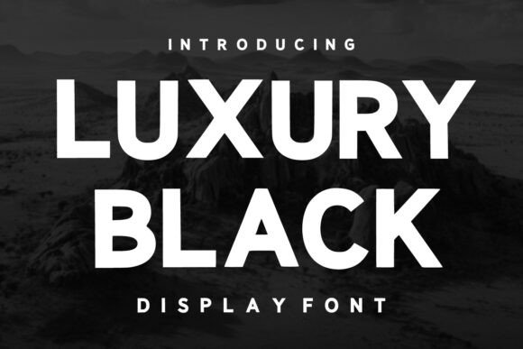 Luxury Black: A Display Font That Commands Attention