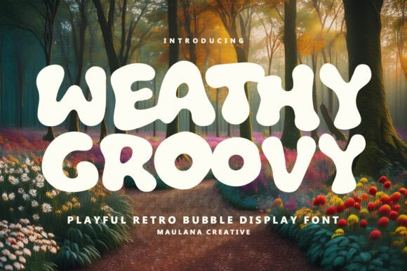 Weathy Groovy: A Playful Display Font That Brings Joy to Real Business Branding